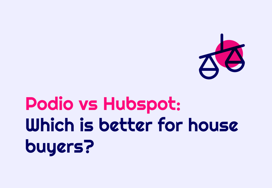 Podio vs HubSpot: Which is Better for House Buyers?