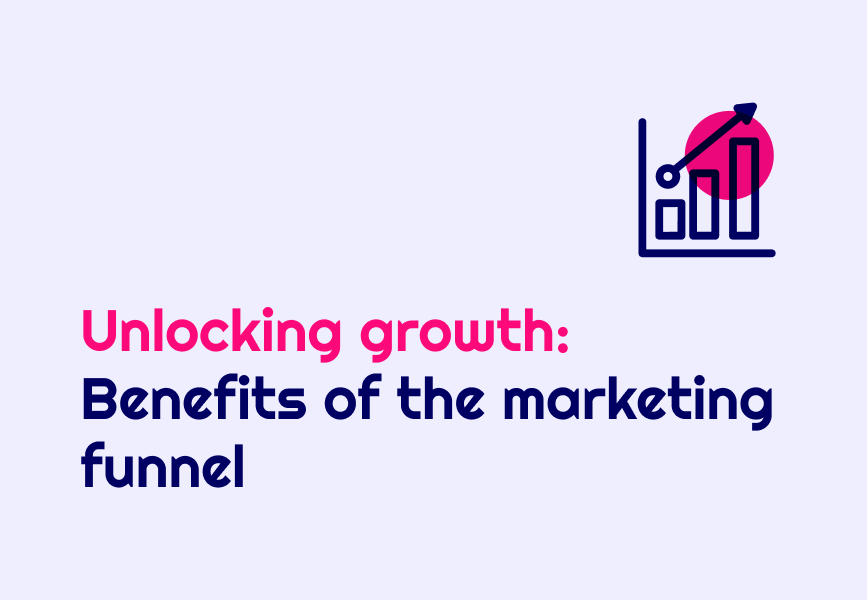 Unlocking Growth: Benefits of the Marketing Funnel for Homecare Agencies