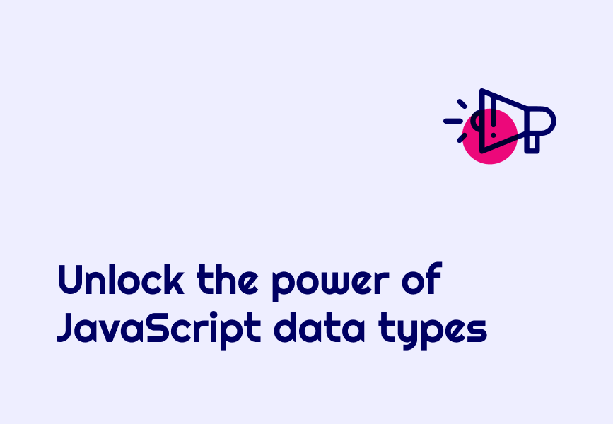 A Beginner's Guide to Data Types in JavaScript