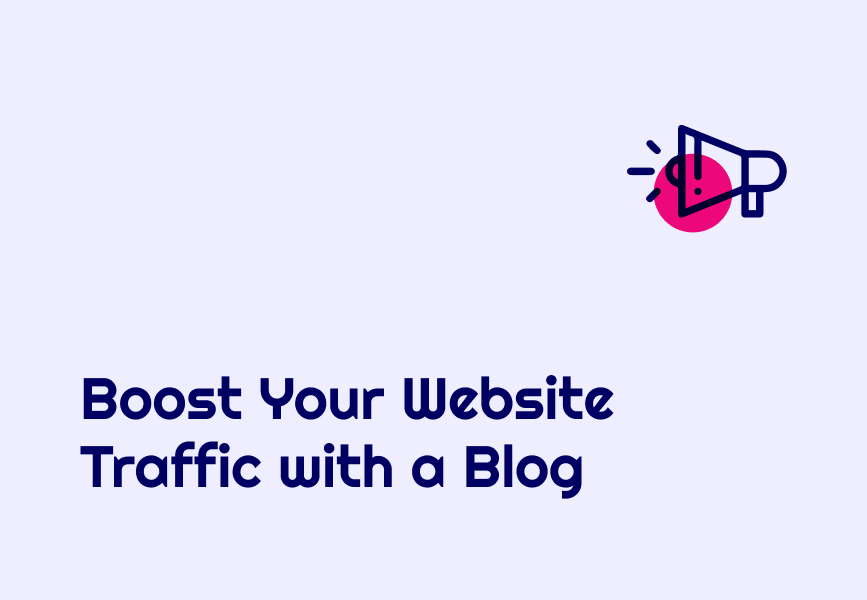 Boost Your Website Traffic with a Blog